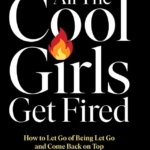 Bangkit Setelah Dipecat, Dua Pemimpin Redaksi Tulis Buku ‘All the Cool Girls Get Fired’ 