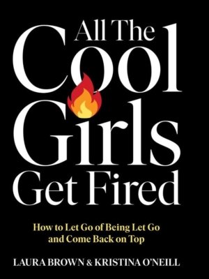 Bangkit Setelah Dipecat, Dua Pemimpin Redaksi Tulis Buku ‘All the Cool Girls Get Fired’ 
